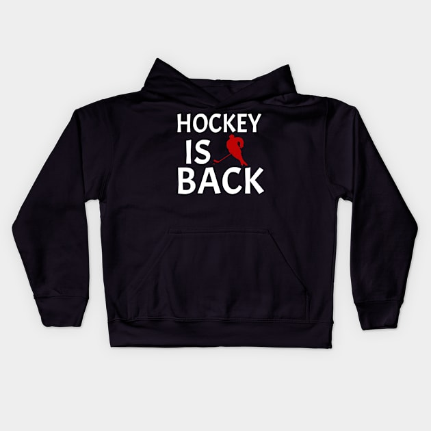 Hockey Is Back Hockey Gift Idea Kids Hoodie by soufyane